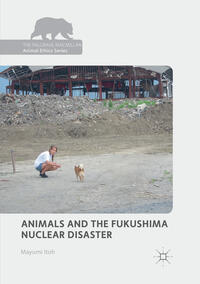 Vorderes Coverbild Animals and the Fukushima Nuclear Disaster