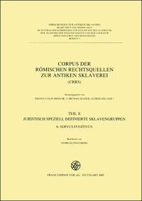 Vorderes Coverbild Corpus der römischen Rechtsquellen zur antiken Sklaverei (CRRS)
