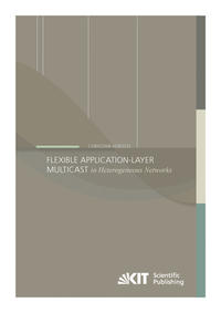 Vorderes Coverbild Flexible Application-Layer Multicast in Heterogeneous Networks