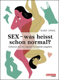 Vorderes Coverbild Sex – was heisst schon normal?