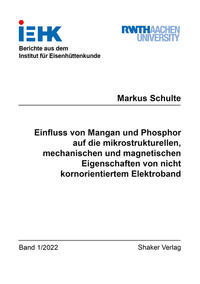 Vorderes Coverbild Einfluss von Mangan und Phosphor auf die mikrostrukturellen, mechanischen und magnetischen Eigenschaften von nicht kornorientiertem Elektroband