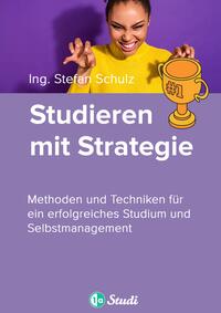 Vorderes Coverbild Studieren mit Strategie (Bachelor, Masterarbeit, Hausarbeit, Seminararbeit) - Für Schüler und Studenten mit Perspektive
