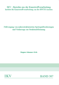 Vorderes Coverbild Füllvorgang von mikrostrukturierten Spritzgießwerkzeugen und Vorhersage zur Strukturabformung