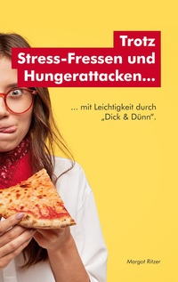 Vorderes Coverbild Trotz Stress-Fressen und Hungerattacken...