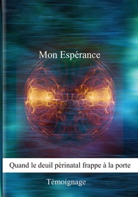 Vorderes Coverbild Mon Espérance, quand le deuil périnatal frappe à la porte