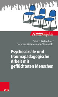 Vorderes Coverbild Psychosoziale und traumapädagogische Arbeit mit geflüchteten Menschen