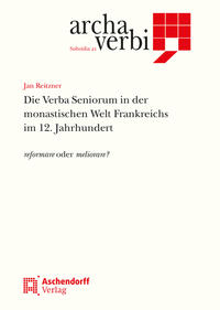 Vorderes Coverbild Die Verba Seniorum in der monastischen Welt Frankreichs im 12. Jahrhundert