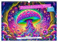 Vorderes Coverbild Psychedelische Pilze - Die bunte Welt der magischen Pilze (Wandkalender 2025 DIN A3 quer), CALVENDO Monatskalender