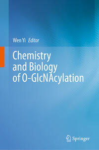 Vorderes Coverbild Chemistry and Biology of O-GlcNAcylation