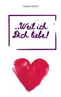 Vorderes Coverbild ..Weil ich Dich liebe!