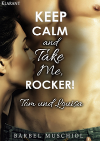Vorderes Coverbild Keep Calm and Take Me, Rocker. Tom und Louisa