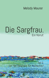 Vorderes Coverbild Die Sargfrau. Ein Vorruf.