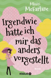 Vorderes Coverbild Irgendwie hatte ich mir das anders vorgestellt