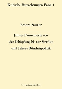 Vorderes Coverbild Jahwes Pannenserie von der Schöpfung bis zur Sintflut und Jahwes Bündnispolitik