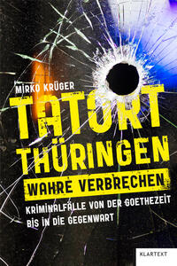 Vorderes Coverbild Tatort Thüringen. Wahre Verbrechen.