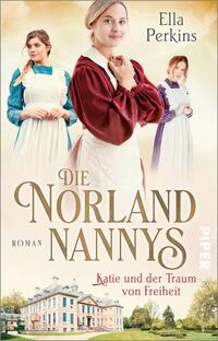 Vorderes Coverbild Die Norland Nannys – Katie und der Traum von Freiheit