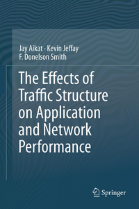 Vorderes Coverbild The Effects of Traffic Structure on Application and Network Performance