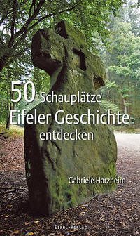 Vorderes Coverbild 50 Schauplätze Eifeler Geschichte entdecken