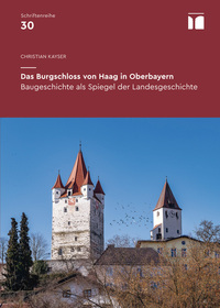 Vorderes Coverbild Das Burgschloss von Haag in Oberbayern