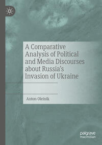Vorderes Coverbild A Comparative Analysis of Political and Media Discourses about Russia’s Invasion of Ukraine