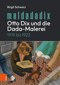 Vorderes Coverbild Maldadadix. Otto Dix und die Dada-Malerei