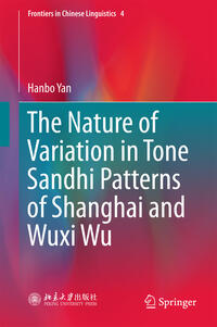 Vorderes Coverbild The Nature of Variation in Tone Sandhi Patterns of Shanghai and Wuxi Wu