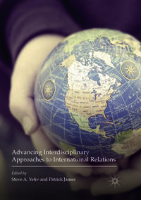 Vorderes Coverbild Advancing Interdisciplinary Approaches to International Relations