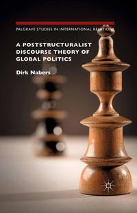 Vorderes Coverbild A Poststructuralist Discourse Theory of Global Politics