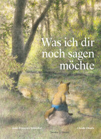 Vorderes Coverbild Was ich dir noch sagen möchte