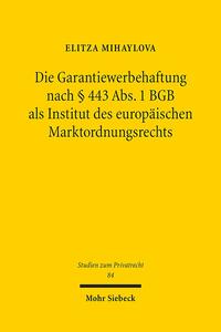 Vorderes Coverbild Die Garantiewerbehaftung nach § 443 Abs. 1 BGB als Institut des europäischen Marktordnungsrechts