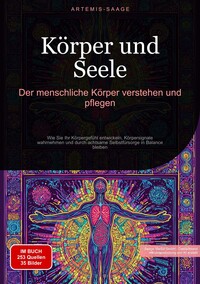 Vorderes Coverbild Körper und Seele: Der menschliche Körper verstehen und pflegen
