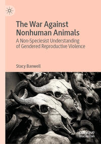 Vorderes Coverbild The War Against Nonhuman Animals
