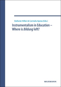 Vorderes Coverbild Instrumentalism in Education – Where is Bildung left?