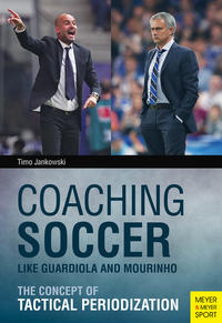 Vorderes Coverbild Coaching Soccer Like Guardiola and Mourinho