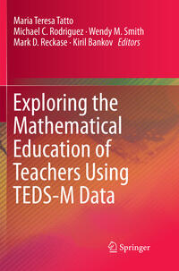 Vorderes Coverbild Exploring the Mathematical Education of Teachers Using TEDS-M Data
