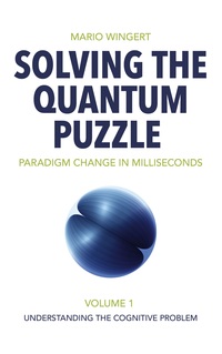 Vorderes Coverbild Solving the Quantum Puzzle. Paradigm Change in Milliseconds
