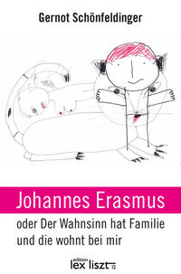 Vorderes Coverbild Johannes Erasmus oder Der Wahnsinn hat Familie und die wohnt bei mir