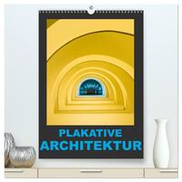 Vorderes Coverbild Plakative Architektur (hochwertiger Premium Wandkalender 2026 DIN A2 hoch), Kunstdruck in Hochglanz