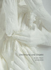 Vorderes Coverbild Evelin Marin / Zeichnung und Objekt