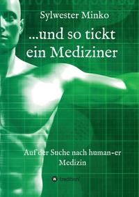 Vorderes Coverbild ...und so tickt ein Mediziner