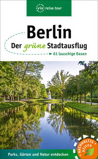 Vorderes Coverbild Berlin – Der grüne Stadtausflug