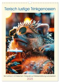 Vorderes Coverbild Tierisch lustige Trinkgenossen (Wandkalender 2025 DIN A3 hoch), CALVENDO Monatskalender