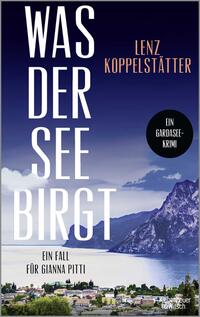 Vorderes Coverbild Was der See birgt