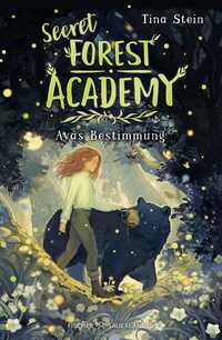 Vorderes Coverbild Secret Forest Academy. Avas Bestimmung