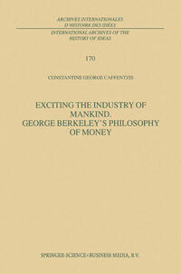Vorderes Coverbild Exciting the Industry of Mankind George Berkeley’s Philosophy of Money