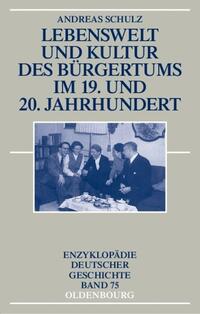 Vorderes Coverbild Lebenswelt und Kultur des Bürgertums im 19. und 20. Jahrhundert