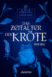 Vorderes Coverbild Fairytale gone Bad 3: Das Zeitalter der Kröte
