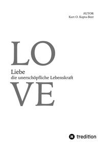 Vorderes Coverbild Liebe - die unerschöpfliche Lebenskraft