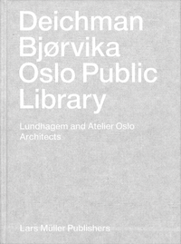 Vorderes Coverbild Deichman Bjørvika: Oslo Public Library