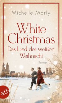 Vorderes Coverbild White Christmas – Das Lied der weißen Weihnacht